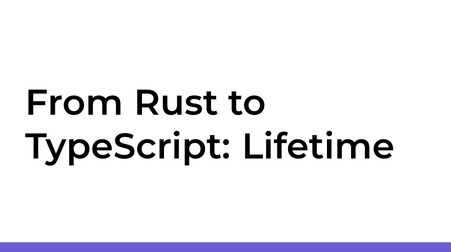 From Rust to TypeScript: Lifetime Analysis for React Component Architecture