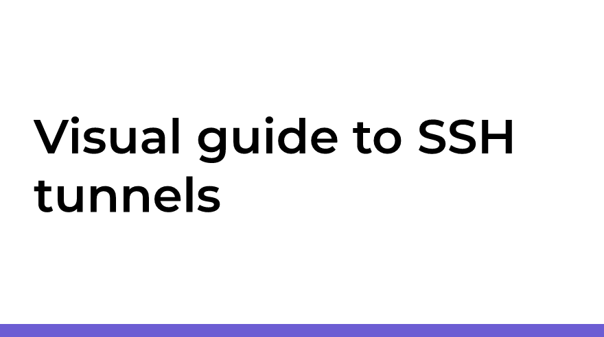 Visual guide to SSH tunnels