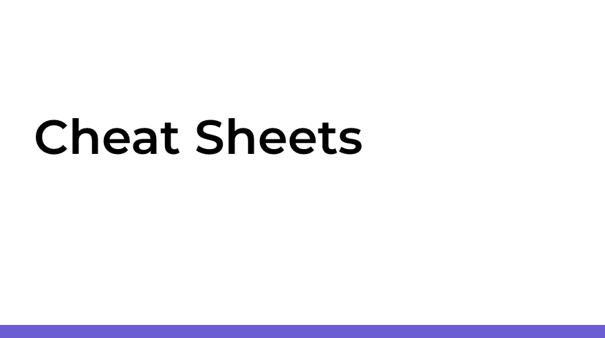 Cheat Sheets