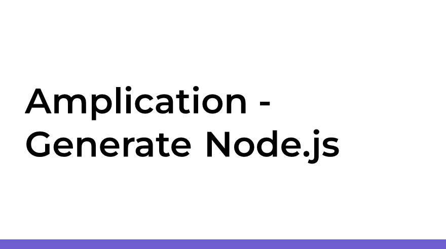 Amplication - Generate Node.js apps, just code what matters