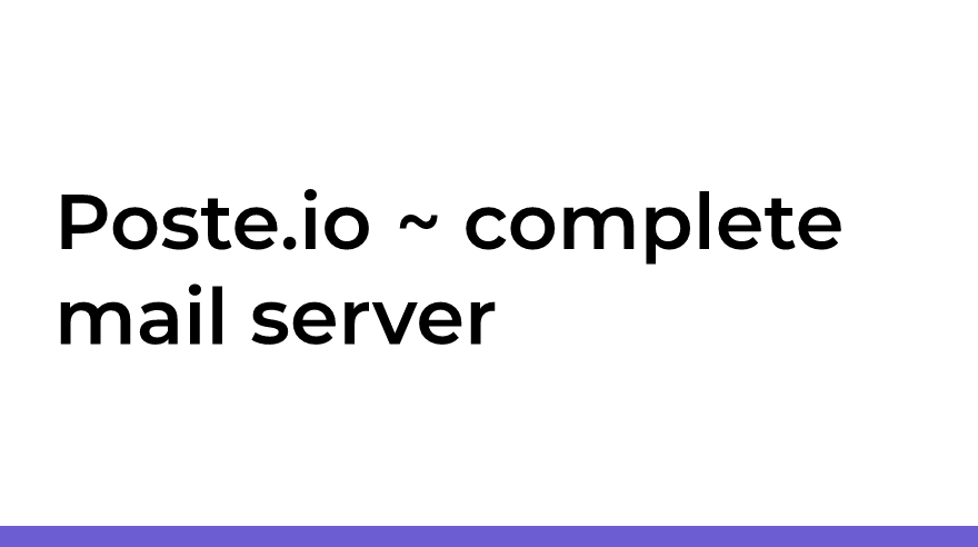 Poste.io ~ complete mail server