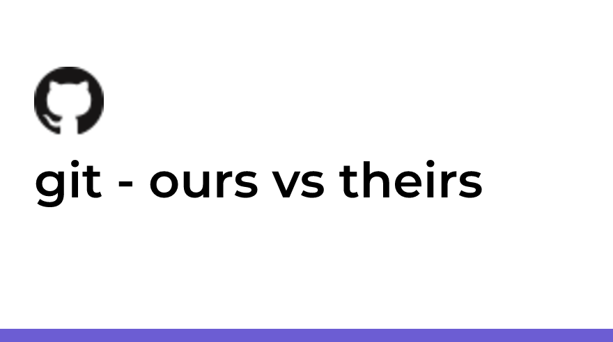 git - ours vs theirs