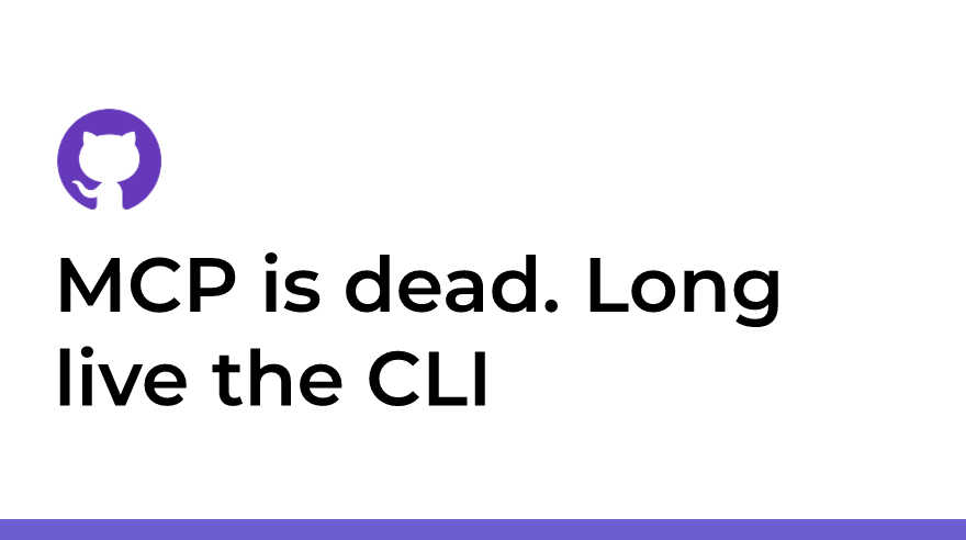 MCP is dead. Long live the CLI
