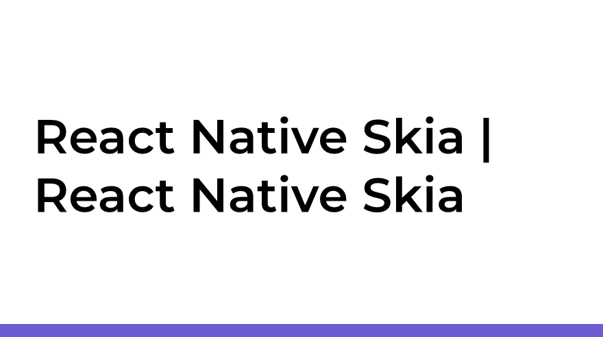 React Native Skia | React Native Skia