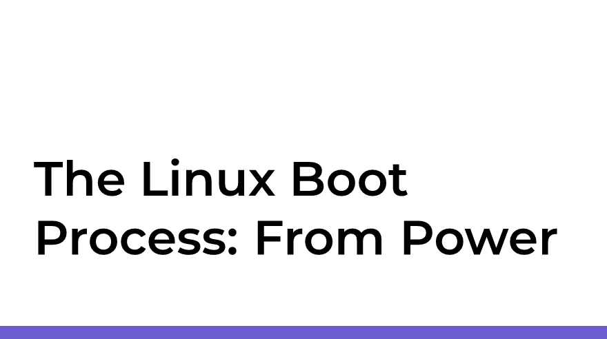 The Linux Boot Process: From Power Button to Kernel