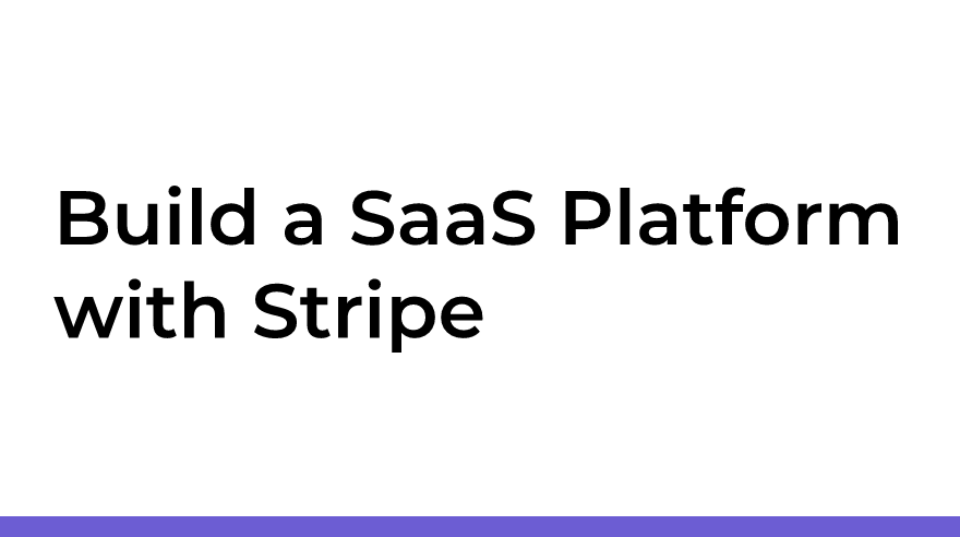 Build a SaaS Platform with Stripe