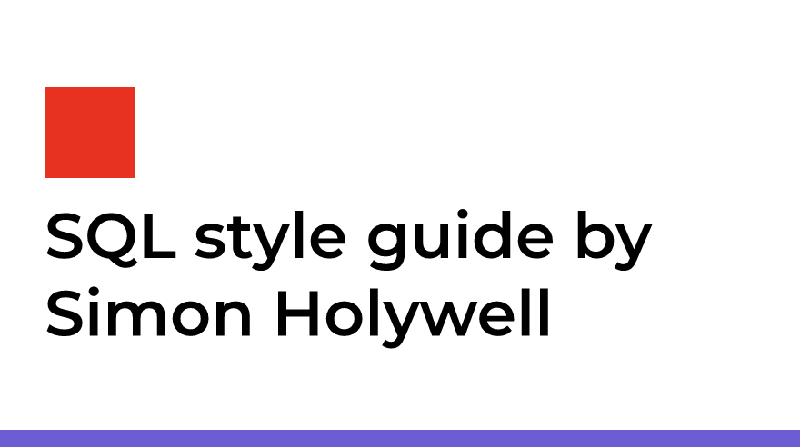 SQL style guide by Simon Holywell