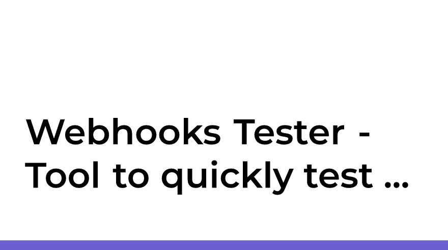 Webhooks Tester - Tool to quickly test SSL webhooks and HTTPS webhooks