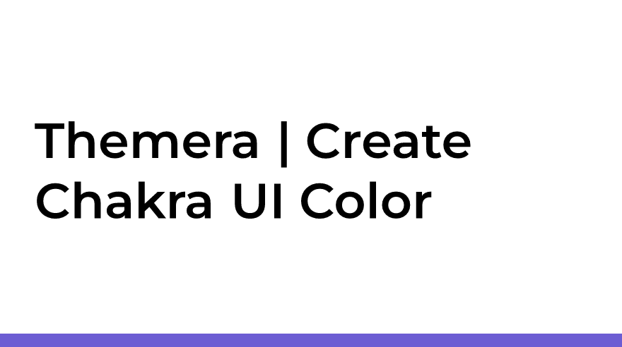 Themera | Create Chakra UI Color Schemes in seconds